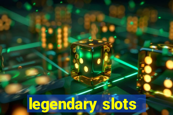 legendary slots - casino games